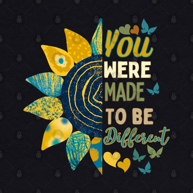 You were born to be different sunflower design by DDCreates